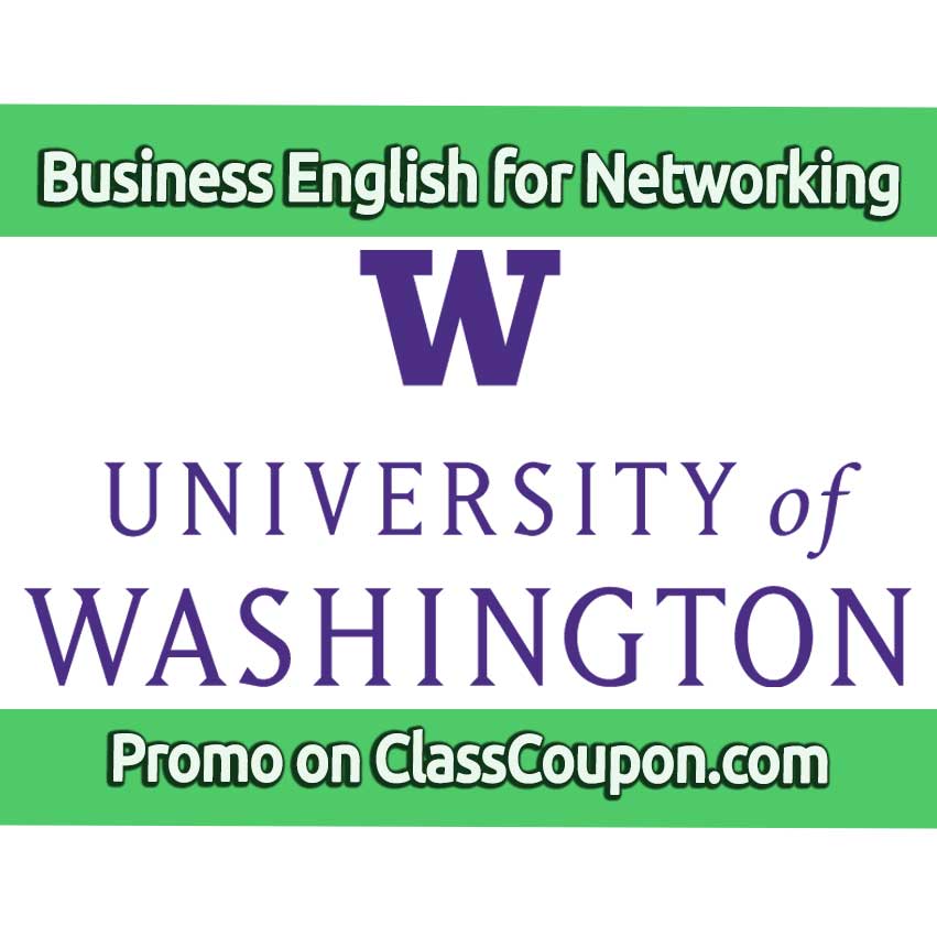 The English for Business Networking Professional Certificate program by the University of Washington offers specialized training in business communication and networking skills
